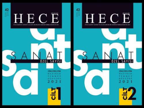 Hece Aylık Edebiyat Dergisi Sanat Özel Sayısı (2 Cilt) 294-295-296.Sayı Haziran-Temmuz-Ağustos 2021 Hece Aylık Edebiyat Dergisi Sanat Özel Sayısı (2 Cilt) 294-295-296.Sayı Haziran-Temmuz-Ağustos 2021