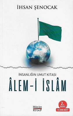 İnsanlığın Umut Kıtası Alem-i İslam İnsanlığın Umut Kıtası Alem-i İslam