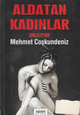 Aldatan Kadınlar Anlatıyor Aldatan Kadınlar Anlatıyor