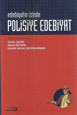 Edebiyatın İzinde Polisiye Edebiyat Edebiyatın İzinde Polisiye Edebiyat